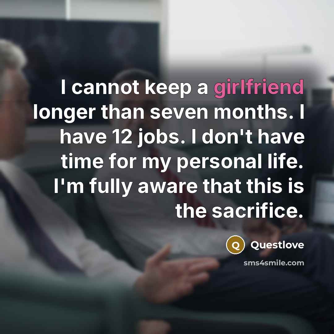 “I cannot keep a girlfriend longer than seven months. I have 12 jobs. I don't have time for my personal life. I'm fully aware that this is the sacrifice.” quote by Questlove