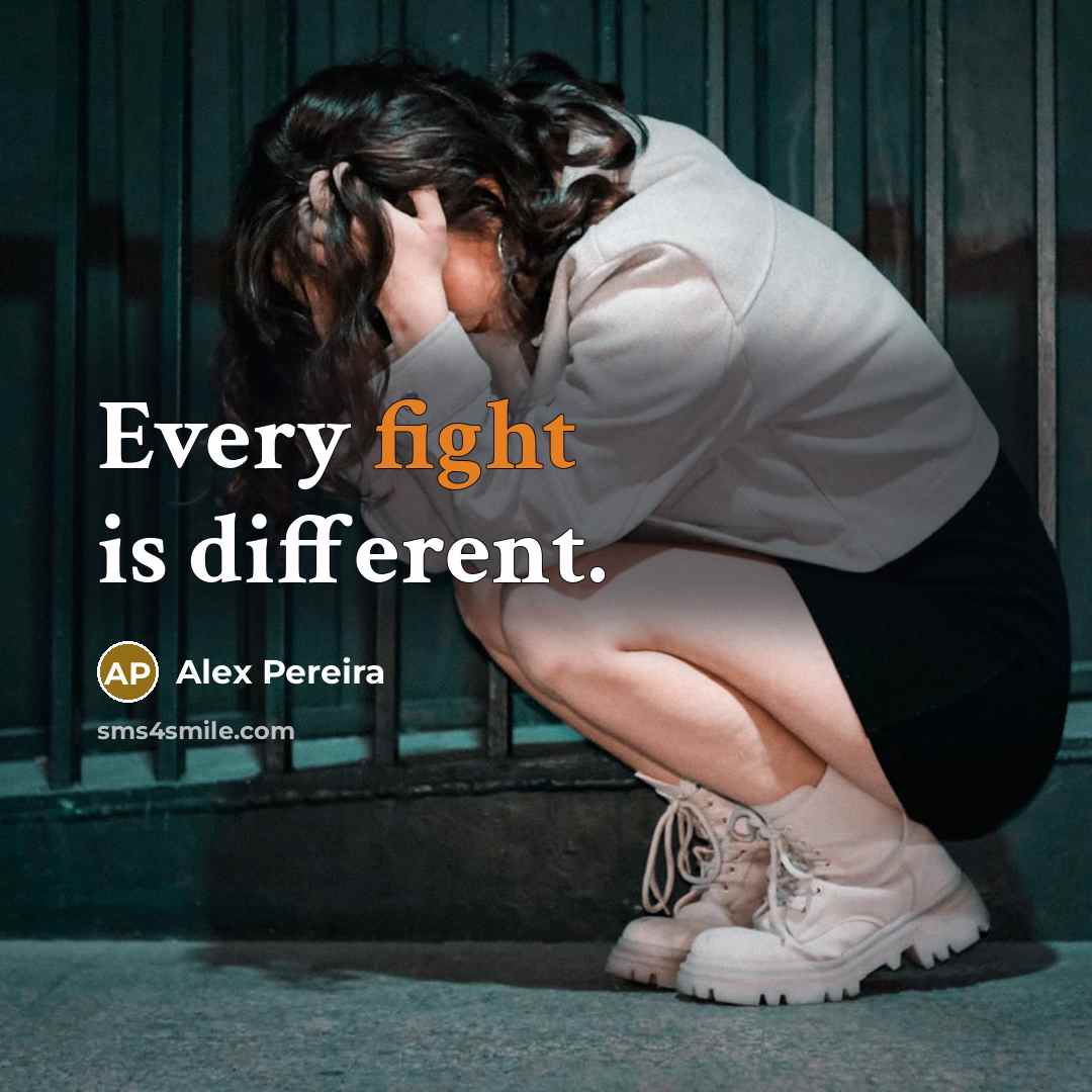 “Every fight is different.” quote by Alex Pereira