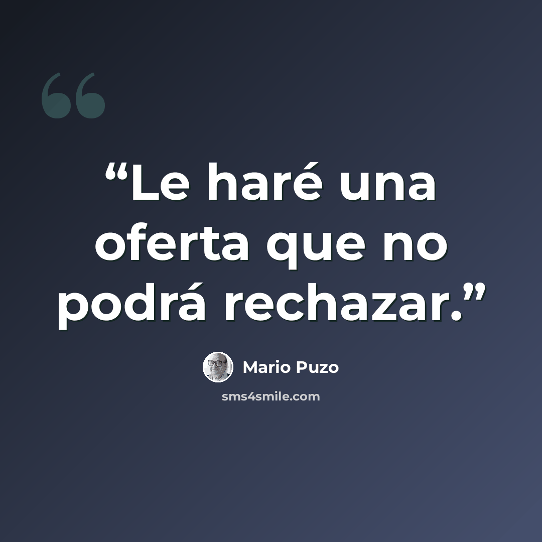 “Le haré una oferta que no podrá rechazar.” quote by Mario Puzo
