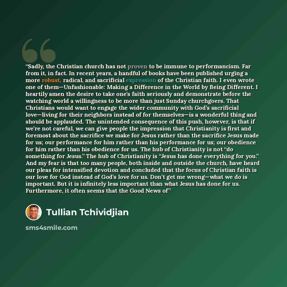 “Sadly, the Christian church has not proven to be immune to performancism. Far from it, in fact. In recent years, a handful of books have been published urging a more robust, radical, and sacrificial expression of the Christian faith. I even wrote one of them—Unfashionable: Making a Difference in…” quote by Tullian Tchividjian
