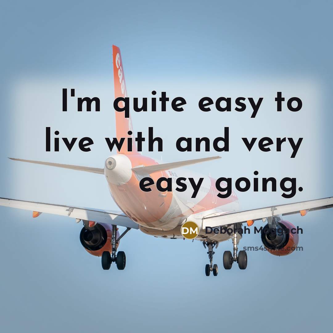 “I'm quite easy to live with and very easy going.” quote by Deborah Moggach