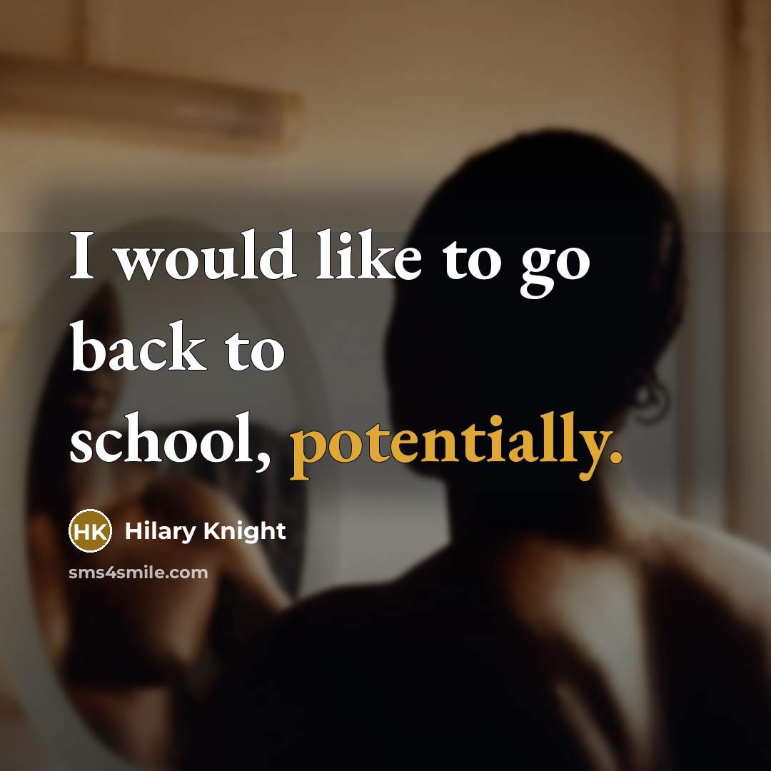 “I would like to go back to school, potentially.” quote by Hilary Knight
