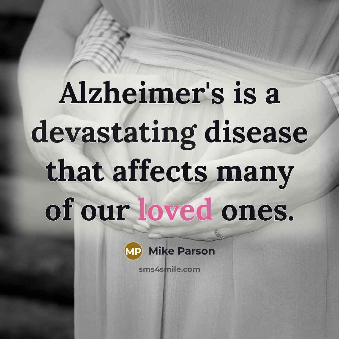 “Alzheimer's is a devastating disease that affects many of our loved ones.” quote by Mike Parson