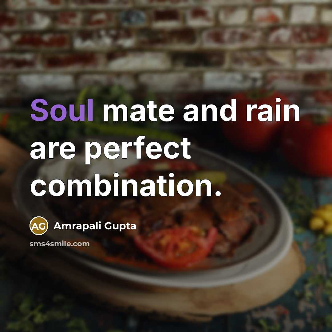“Soul mate and rain are perfect combination.” quote by Amrapali Gupta