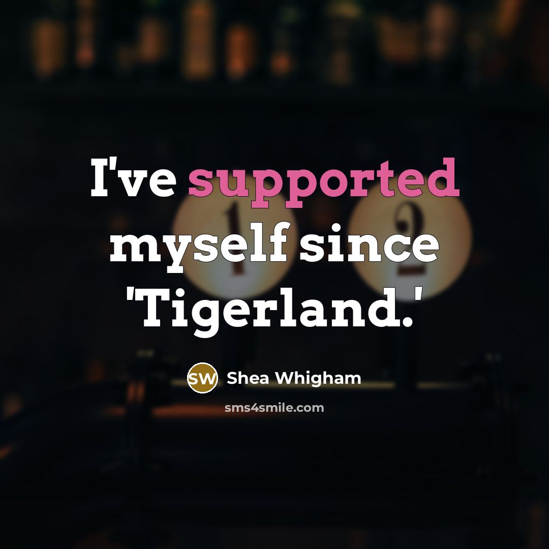 “I've supported myself since 'Tigerland.'” quote by Shea Whigham