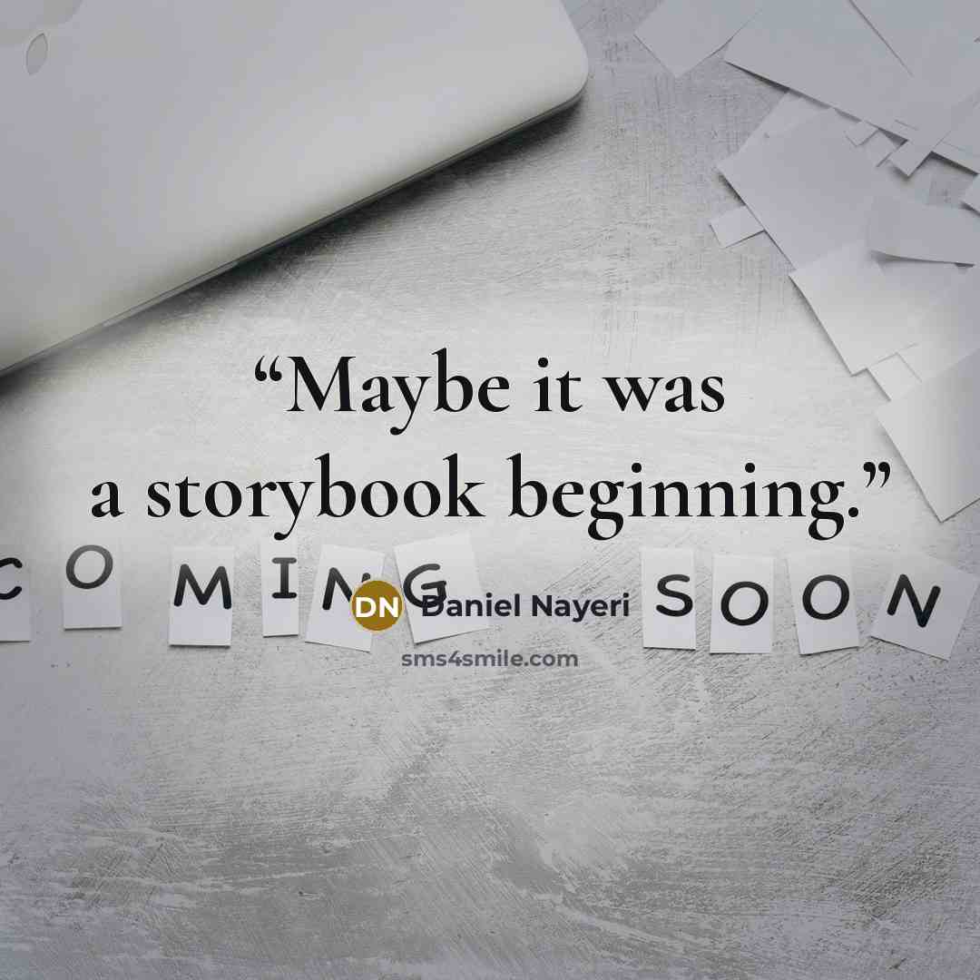 “Maybe it was a storybook beginning.” quote by Daniel Nayeri