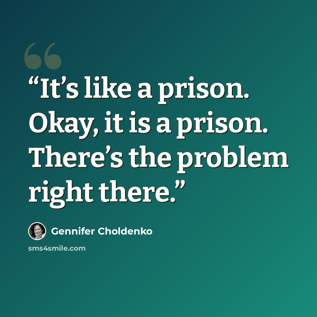 “It’s like a prison. Okay, it is a prison. There’s the problem right there.” quote by Gennifer Choldenko
