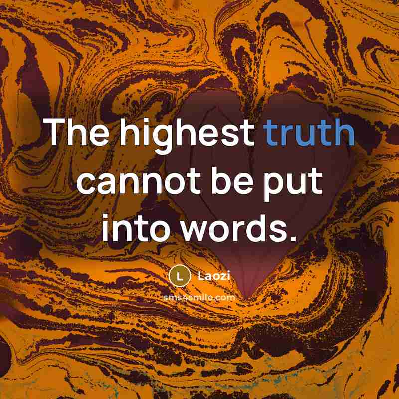 “The highest truth cannot be put into words.” quote by Laozi