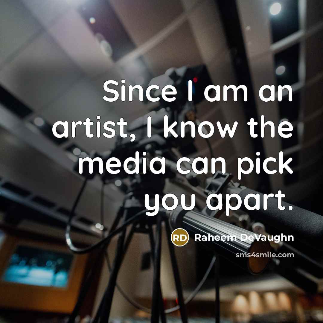 “Since I am an artist, I know the media can pick you apart.” quote by Raheem DeVaughn