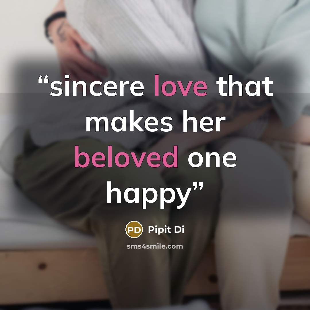 “sincere love that makes her beloved one happy” quote by Pipit Di