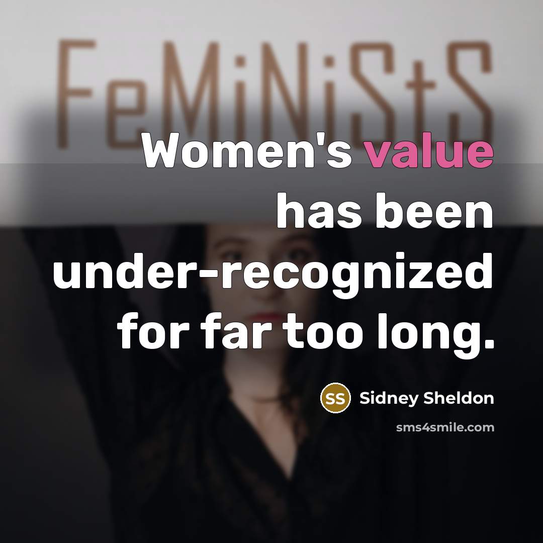 “Women's value has been under-recognized for far too long.” quote by Sidney Sheldon