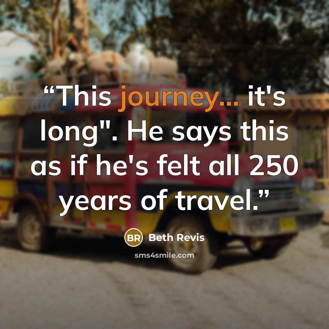 “This journey... it's long". He says this as if he's felt all 250 years of travel.” quote by Beth Revis