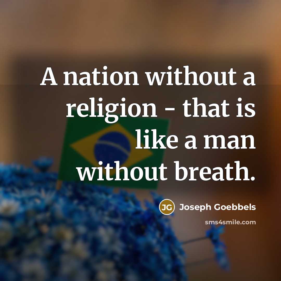 “A nation without a religion - that is like a man without breath.” quote by Joseph Goebbels