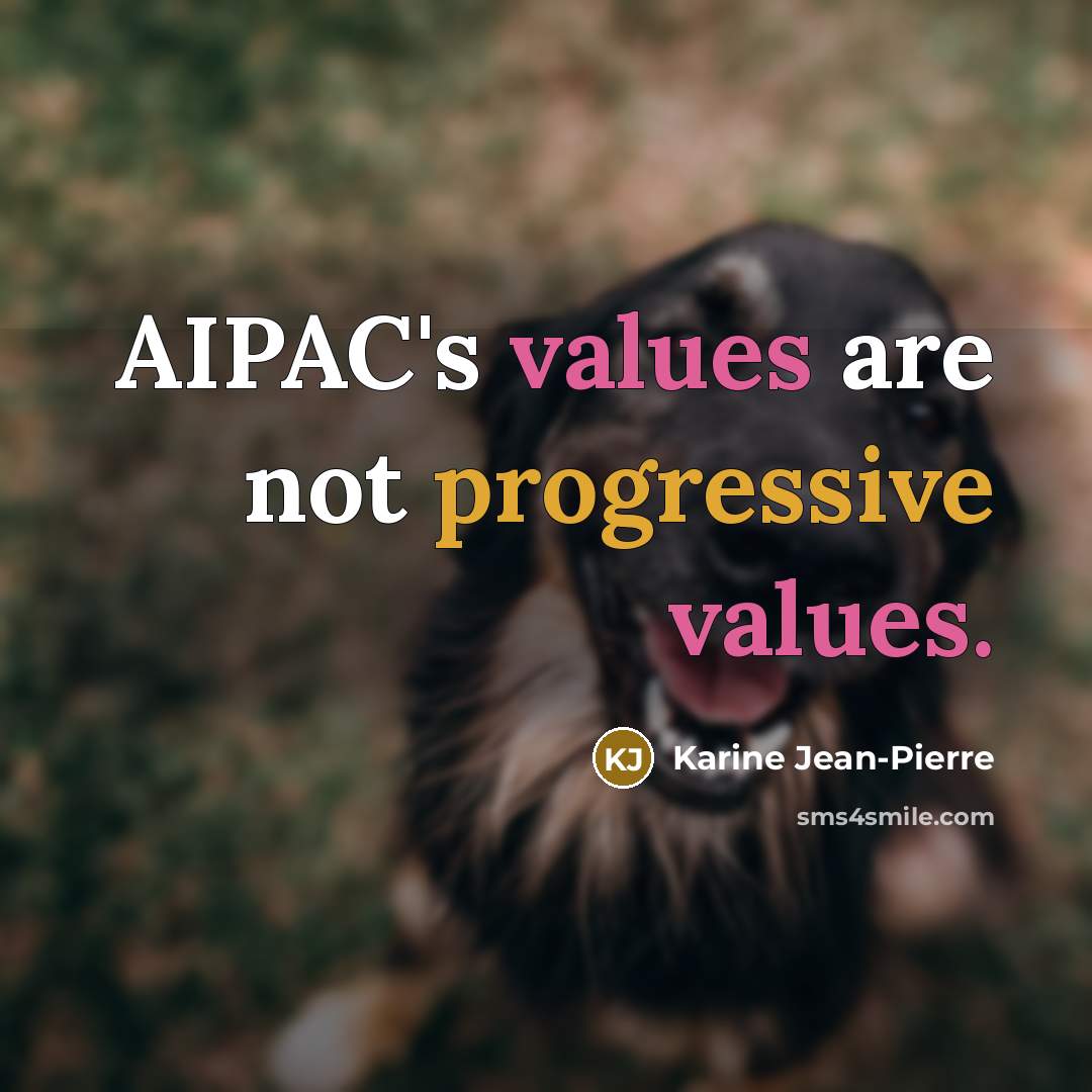 “AIPAC's values are not progressive values.” quote by Karine Jean-Pierre