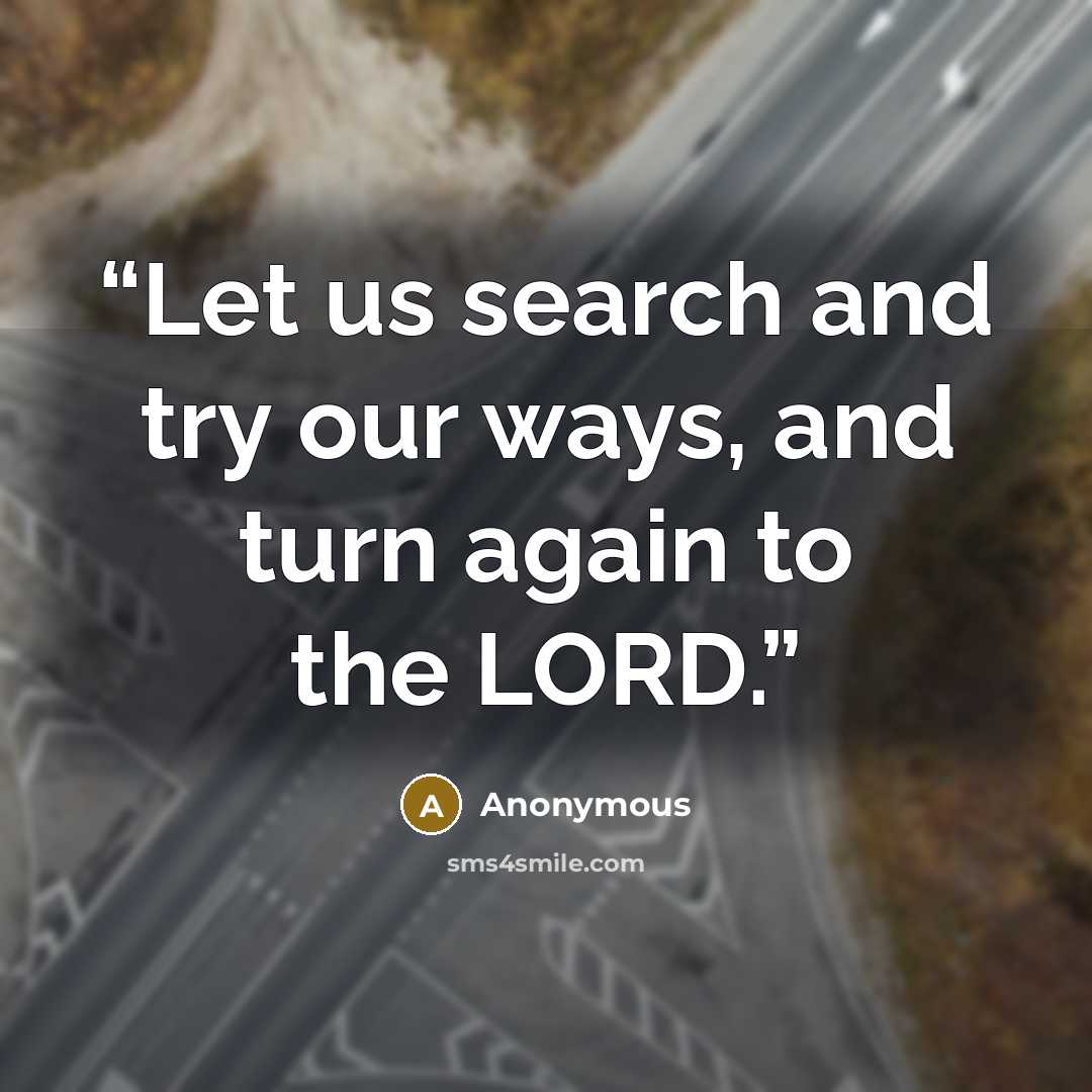 “Let us search and try our ways, and turn again to the LORD.” quote by Anonymous