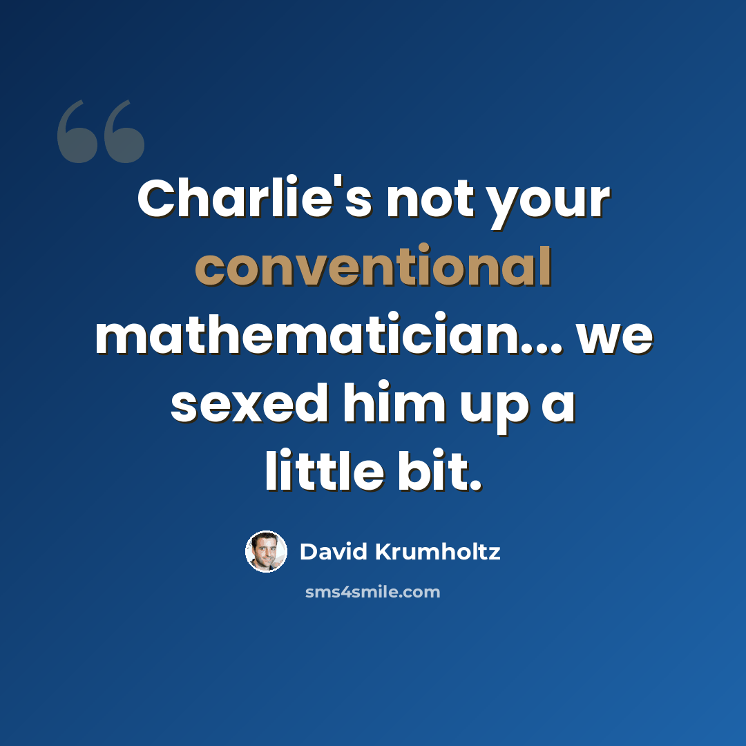 “Charlie's not your conventional mathematician... we sexed him up a little bit.” quote by David Krumholtz