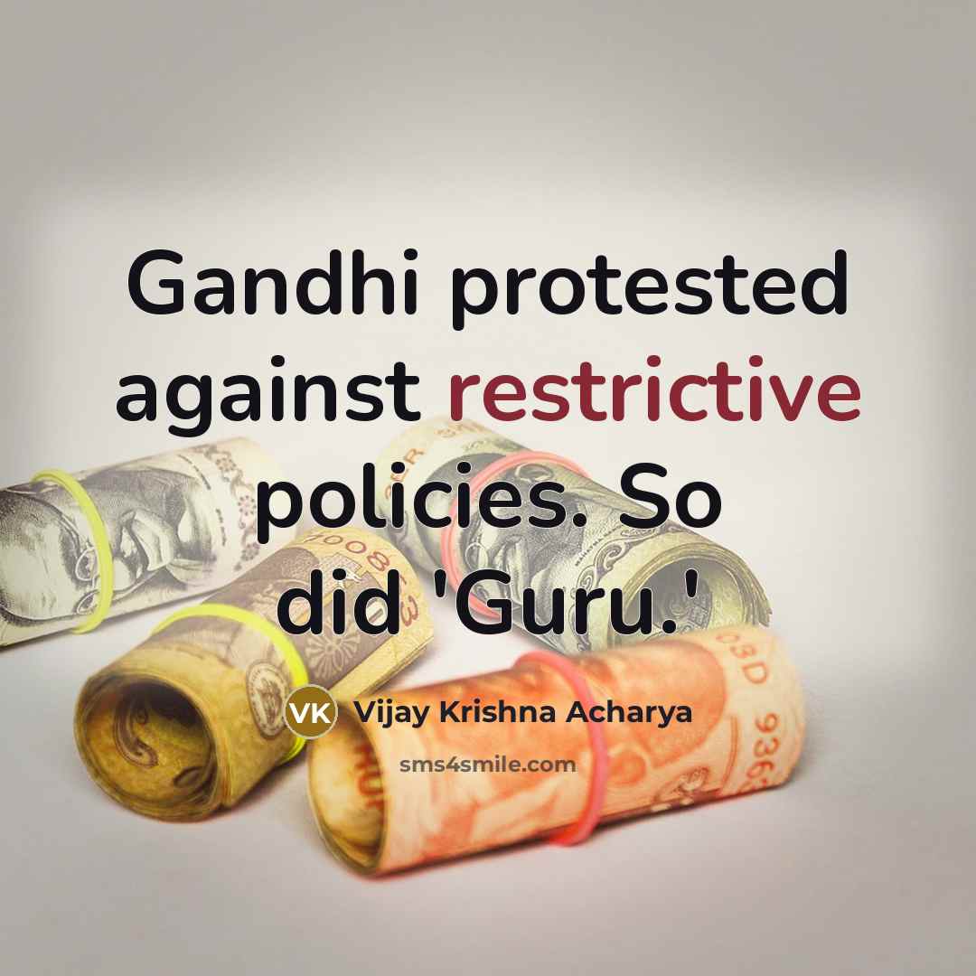 “Gandhi protested against restrictive policies. So did 'Guru.'” quote by Vijay Krishna Acharya