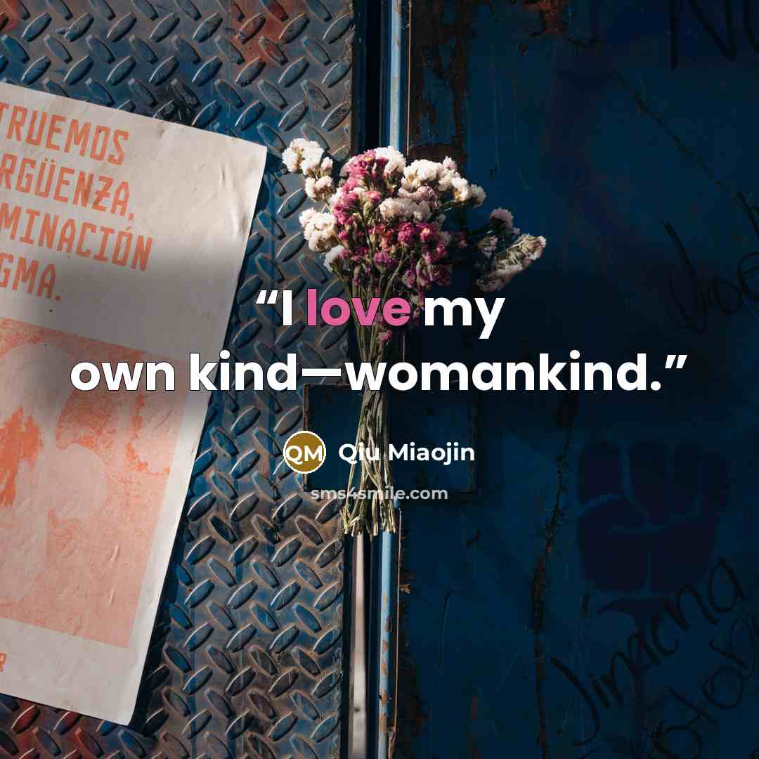 “I love my own kind—womankind.” quote by Qiu Miaojin