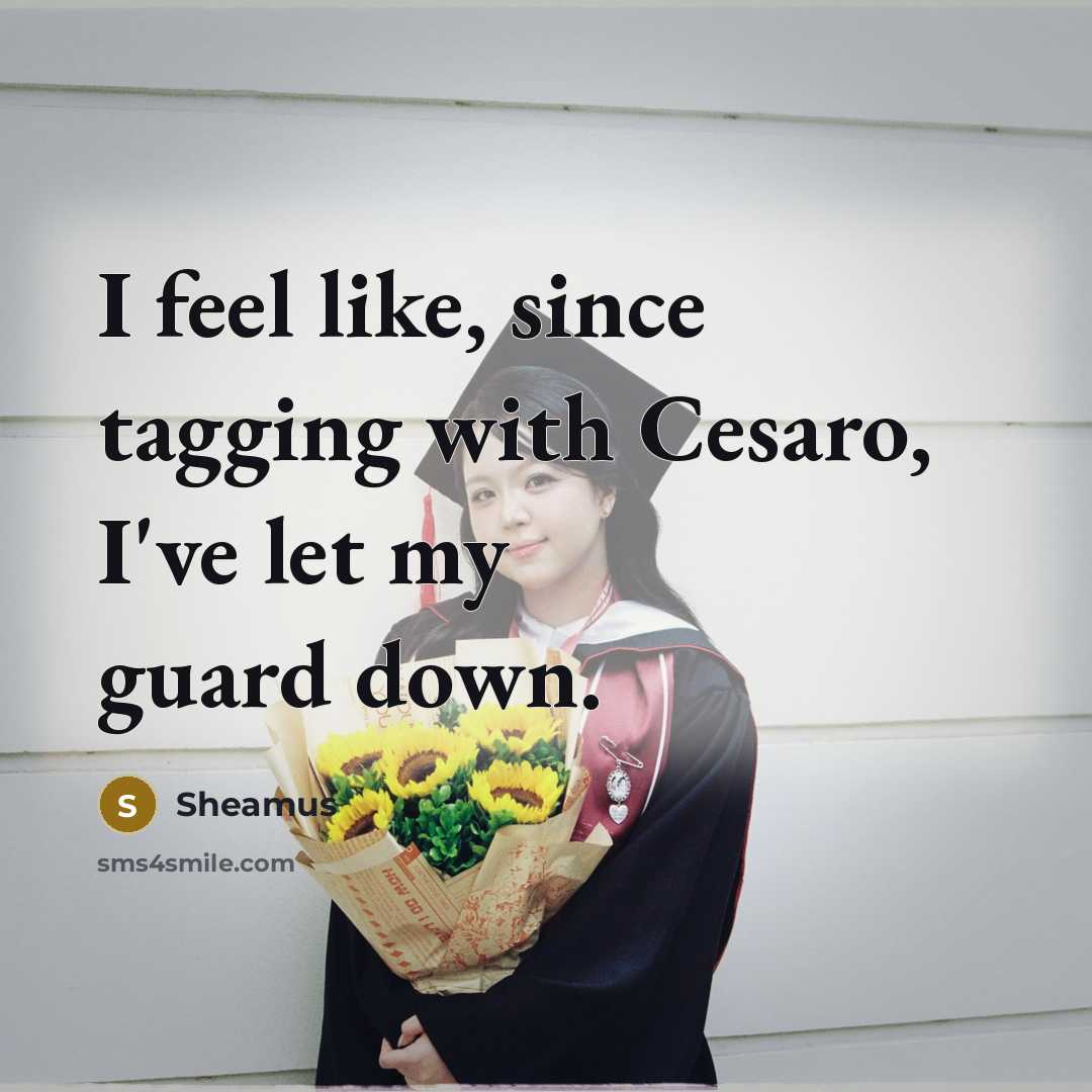 “I feel like, since tagging with Cesaro, I've let my guard down.” quote by Sheamus