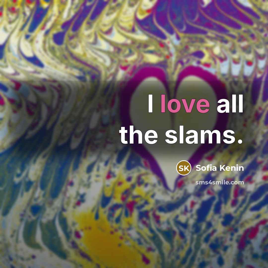 “I love all the slams.” quote by Sofia Kenin
