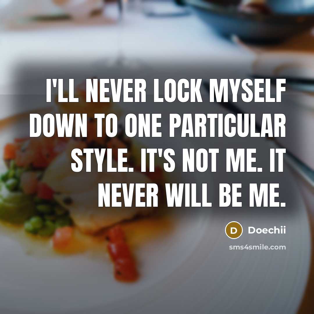 “I'll never lock myself down to one particular style. It's not me. It never will be me.” quote by Doechii