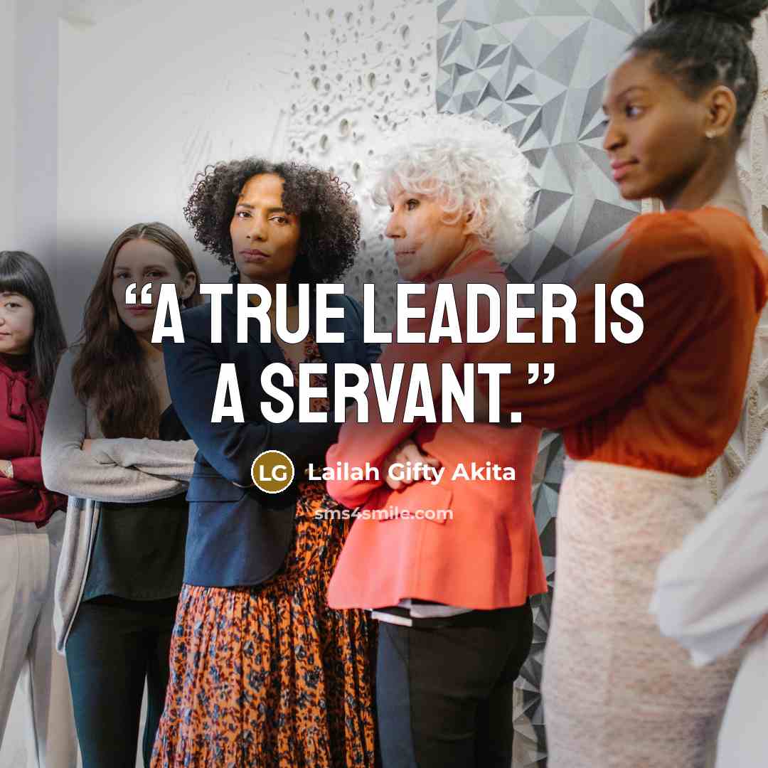 “A true leader is a servant.” quote by Lailah Gifty Akita
