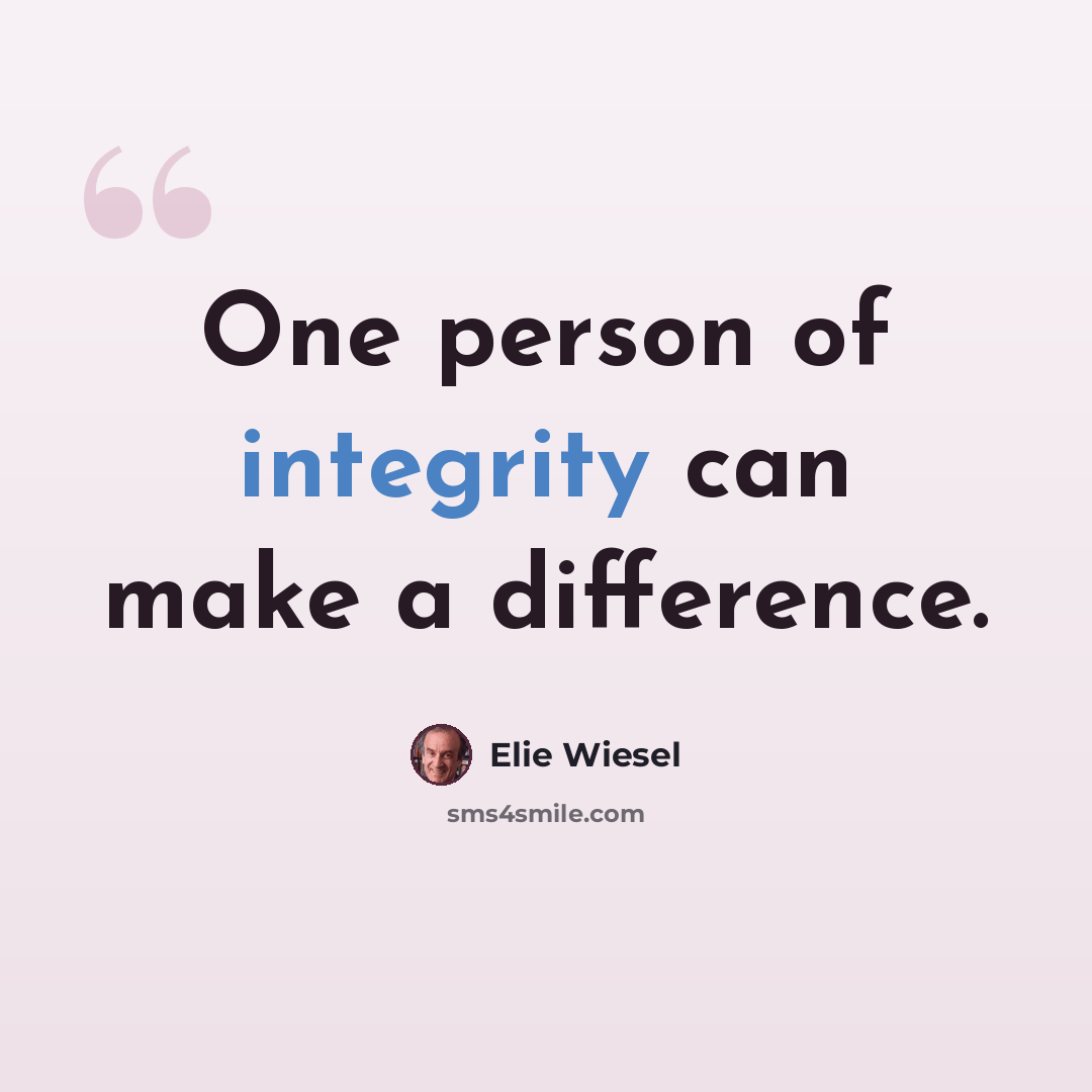 “One person of integrity can make a difference.” quote by Elie Wiesel
