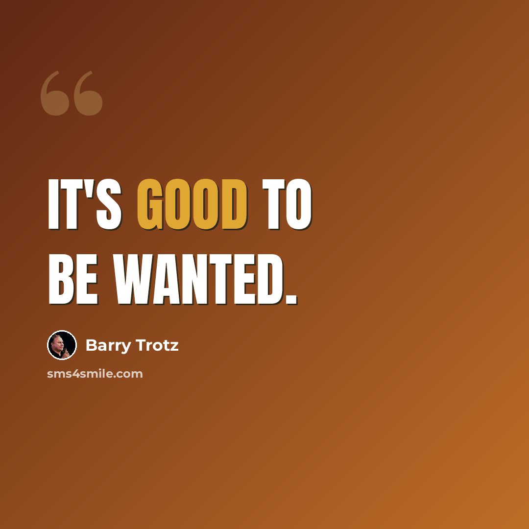 “It's good to be wanted.” quote by Barry Trotz