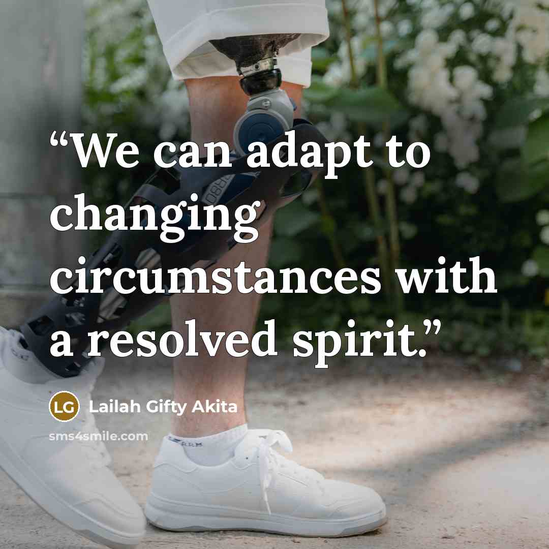 “We can adapt to changing circumstances with a resolved spirit.” quote by Lailah Gifty Akita