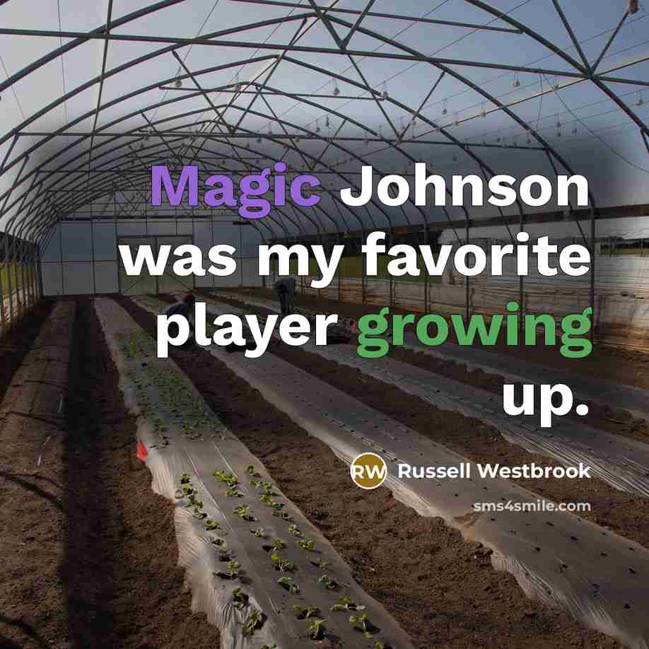 “Magic Johnson was my favorite player growing up.” quote by Russell Westbrook