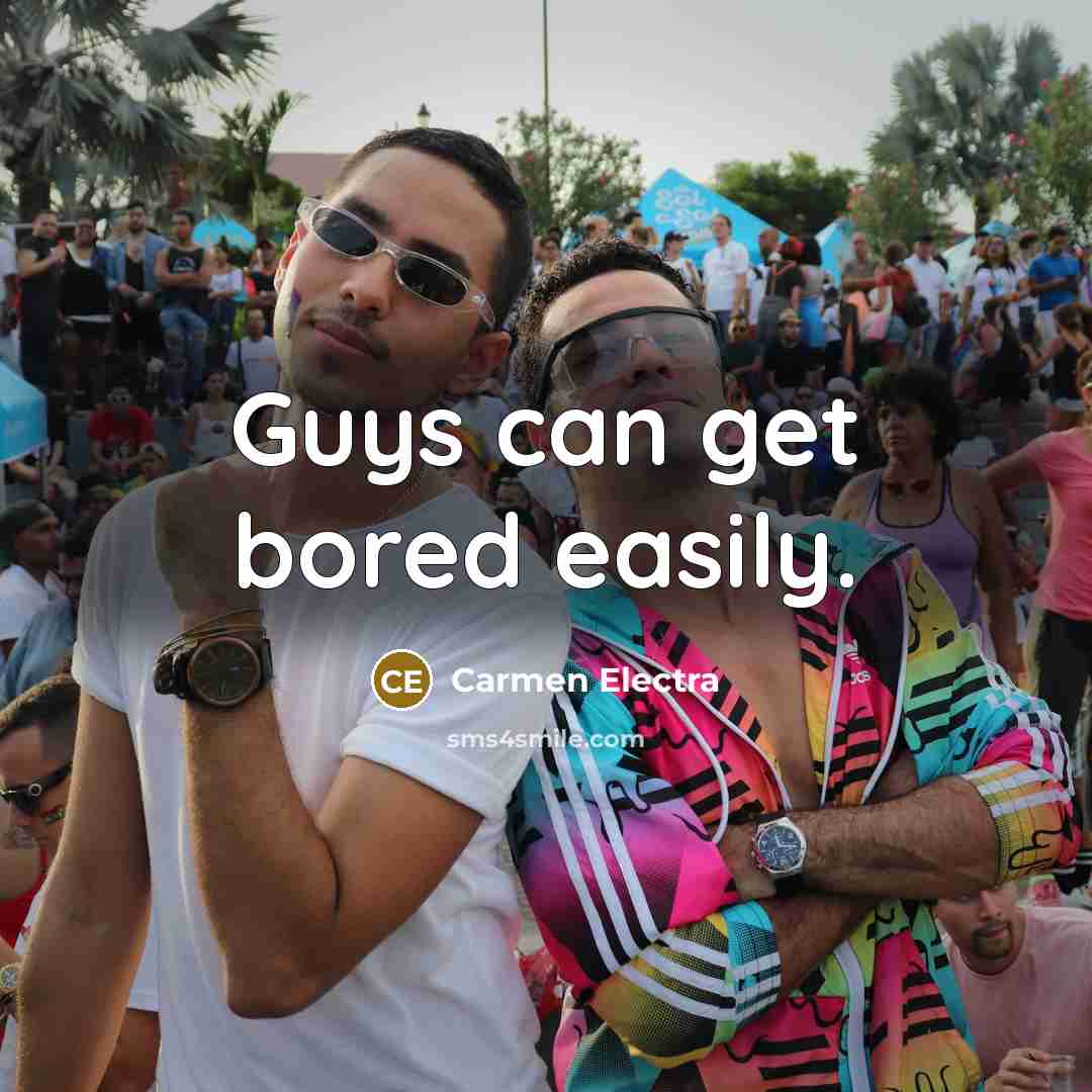 “Guys can get bored easily.” quote by Carmen Electra