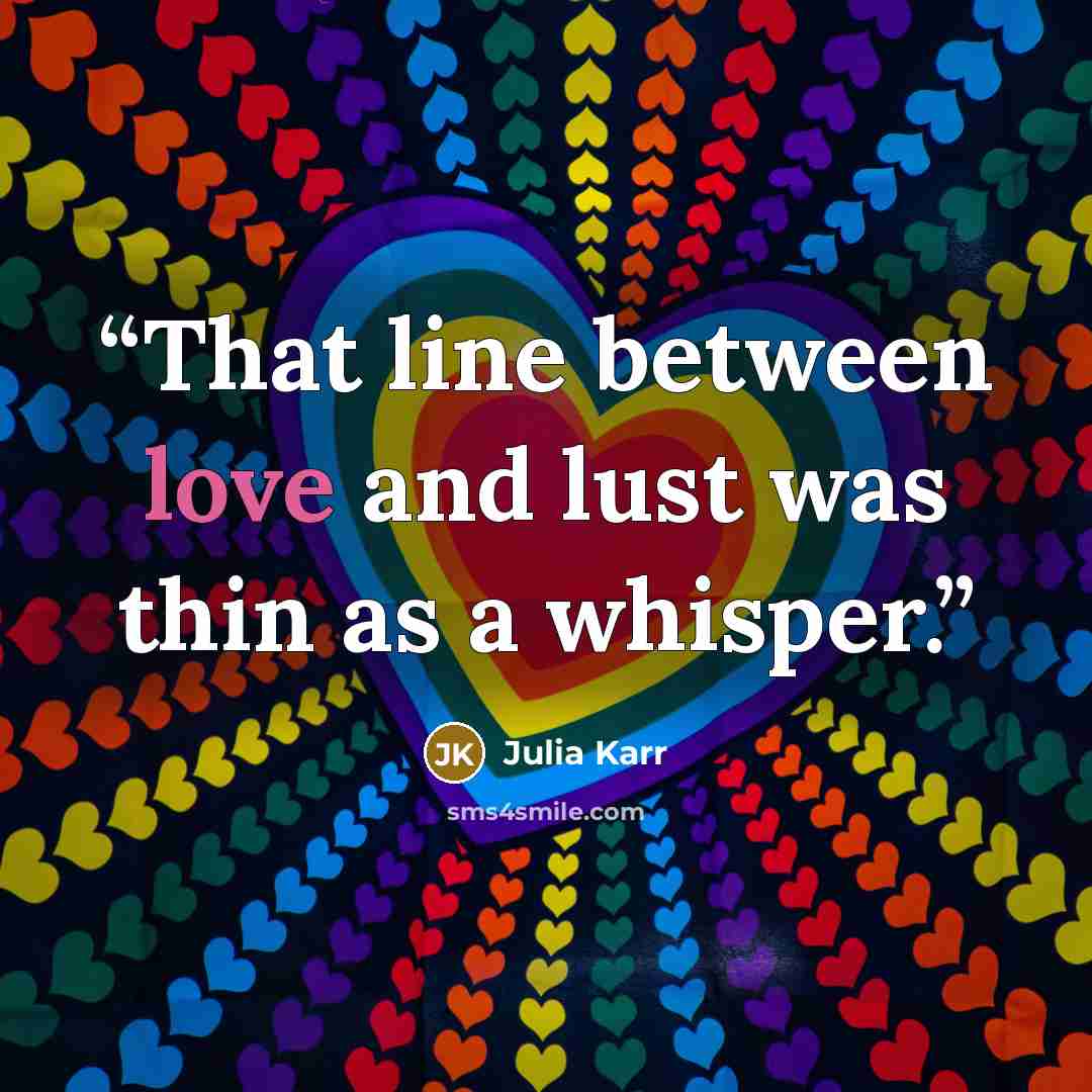 “That line between love and lust was thin as a whisper.” quote by Julia Karr