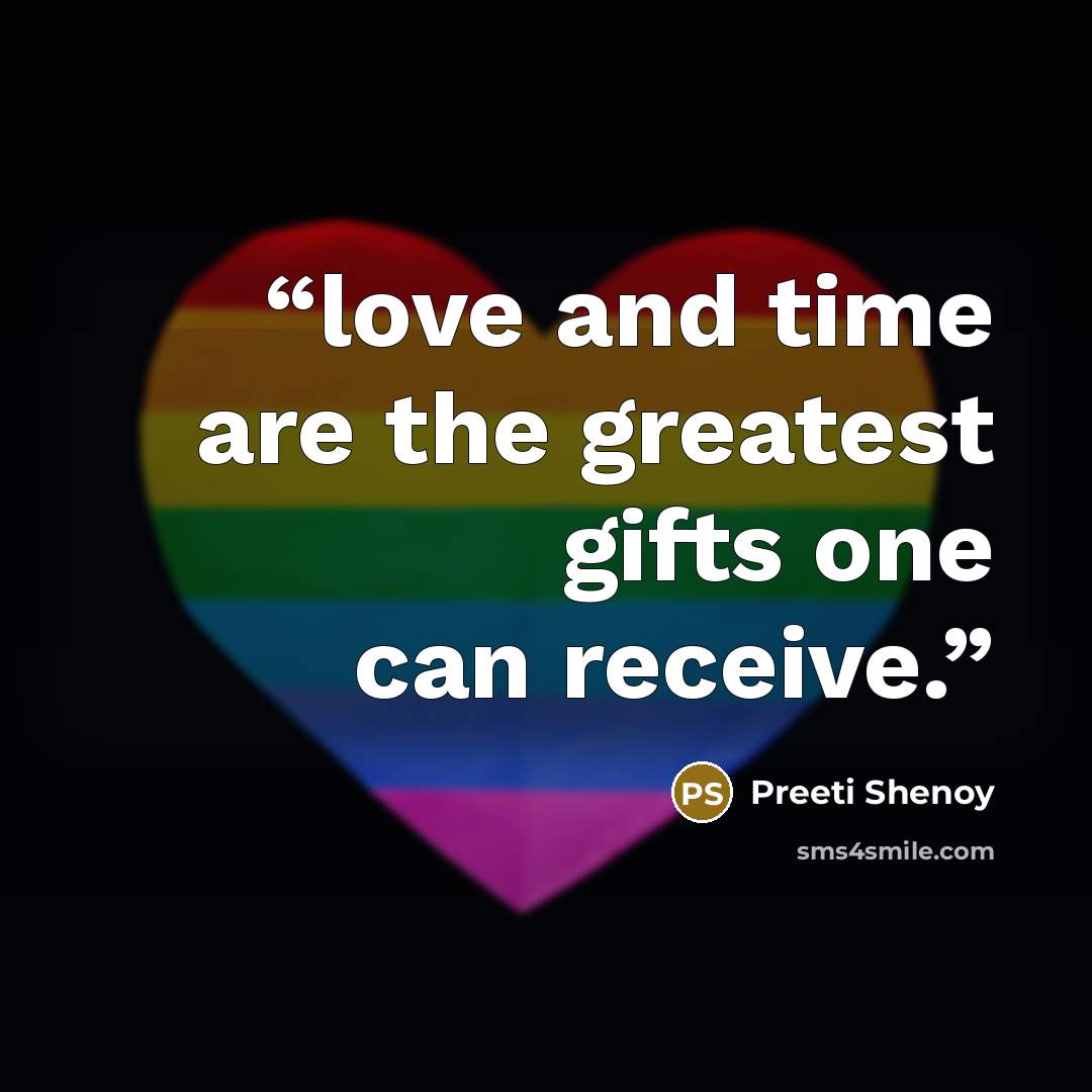 “love and time are the greatest gifts one can receive.” quote by Preeti Shenoy