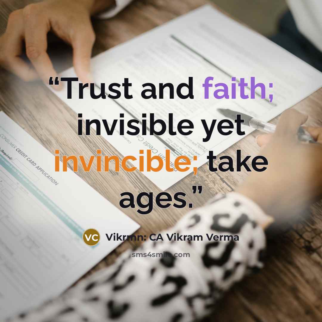 “Trust and faith; invisible yet invincible; take ages.” quote by Vikrmn: CA Vikram Verma