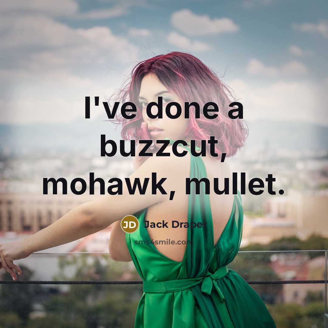 “I've done a buzzcut, mohawk, mullet.” quote by Jack Draper