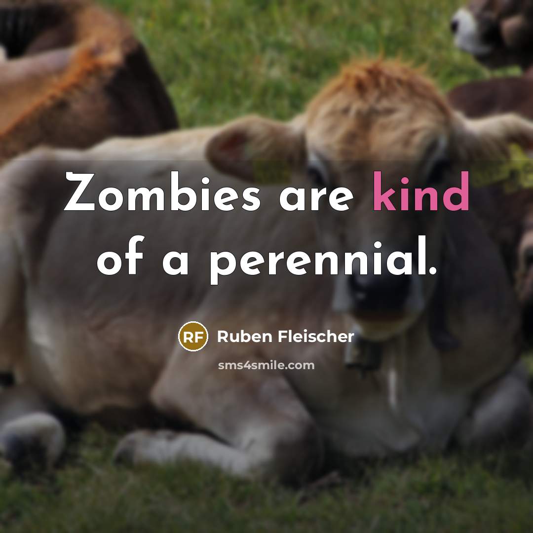 “Zombies are kind of a perennial.” quote by Ruben Fleischer