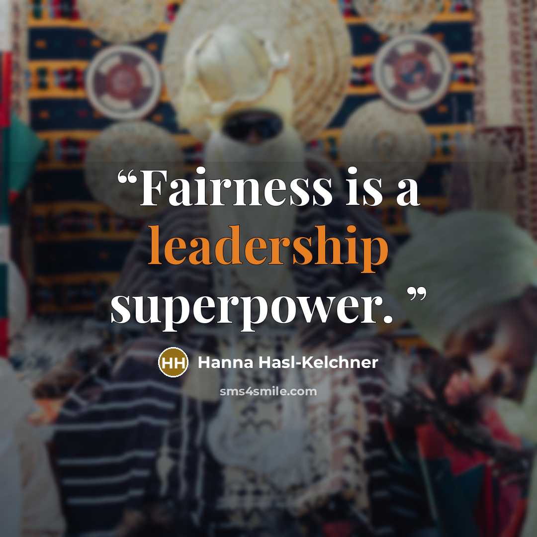 “Fairness is a leadership superpower.” quote by Hanna Hasl-Kelchner