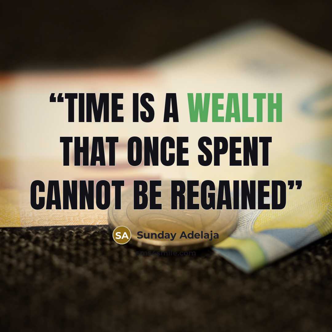 “Time is a wealth that once spent cannot be regained” quote by Sunday Adelaja