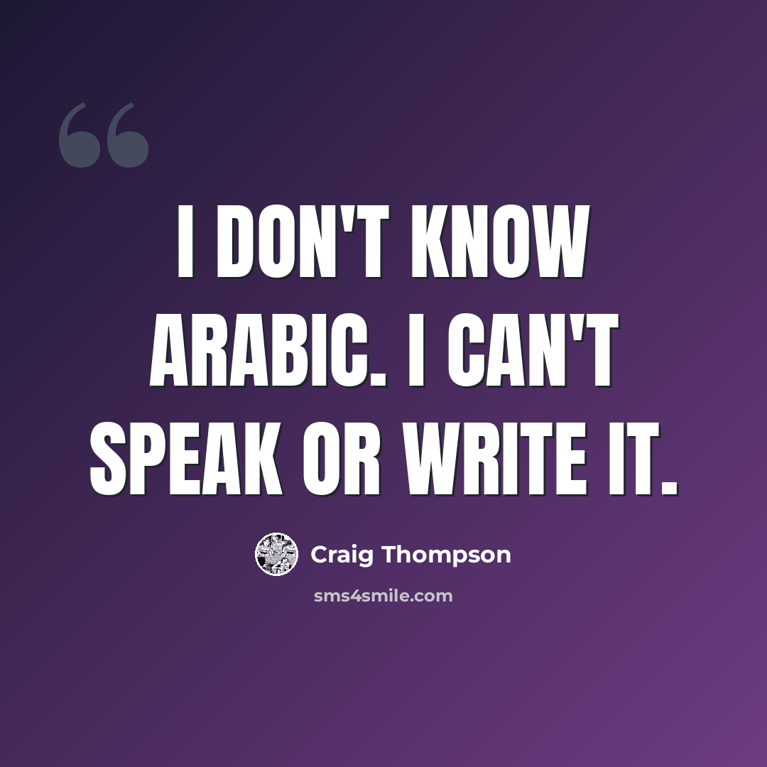 “I don't know Arabic. I can't speak or write it.” quote by Craig Thompson