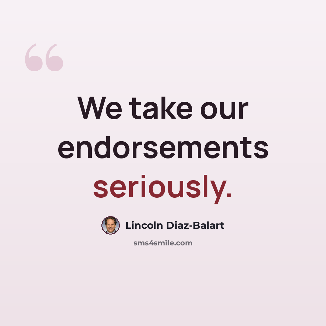 “We take our endorsements seriously.” quote by Lincoln Diaz-Balart