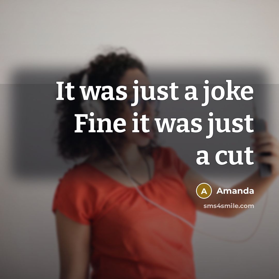 “It was just a joke Fine it was just a cut” quote by Amanda