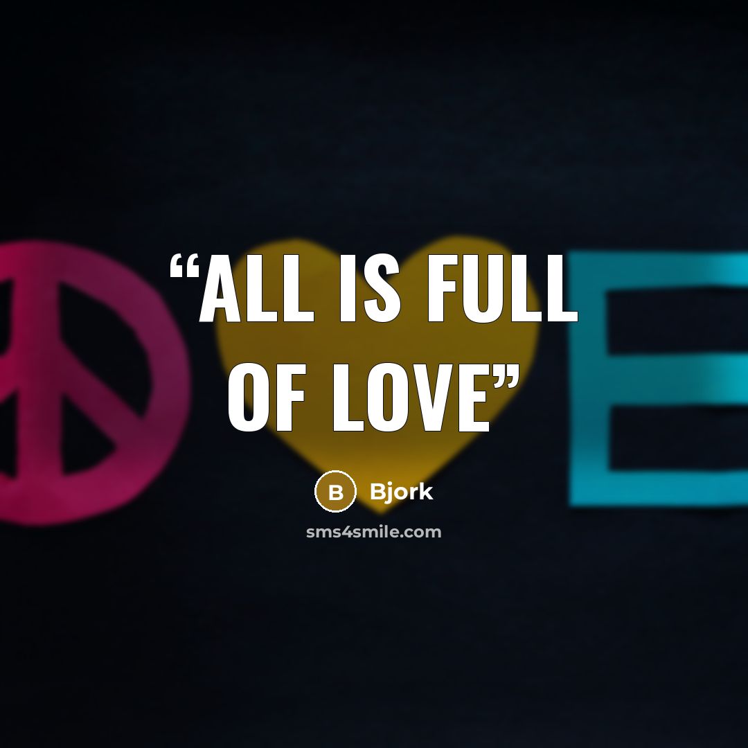 “All is full of love” quote by Björk