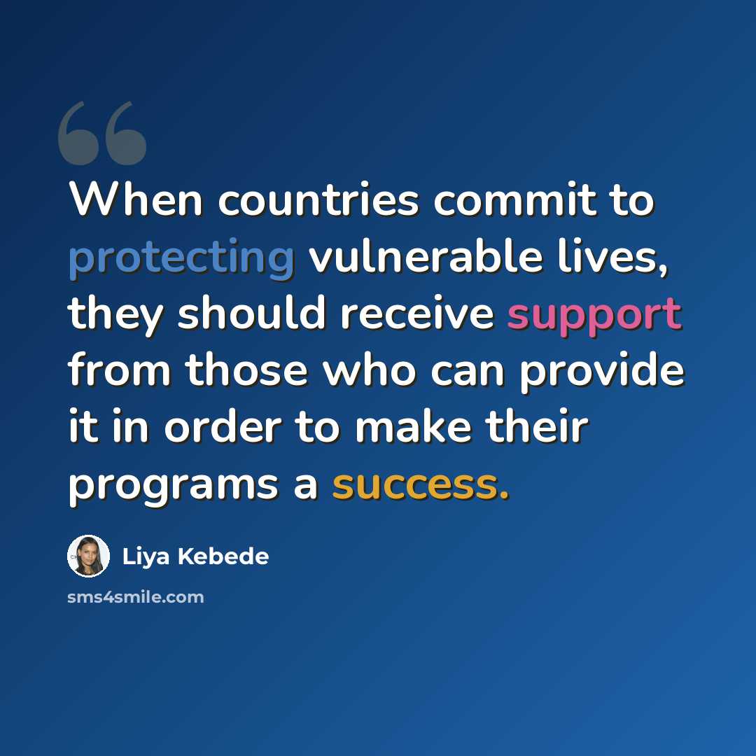 “When countries commit to protecting vulnerable lives, they should receive support from those who can provide it in order to make their programs a success.” quote by Liya Kebede