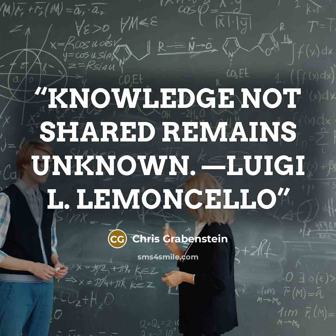 “KNOWLEDGE NOT SHARED REMAINS UNKNOWN. —LUIGI L. LEMONCELLO” quote by Chris Grabenstein