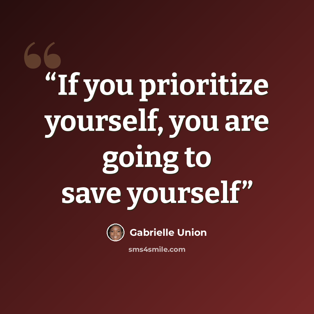 “If you prioritize yourself, you are going to save yourself” quote by Gabrielle Union