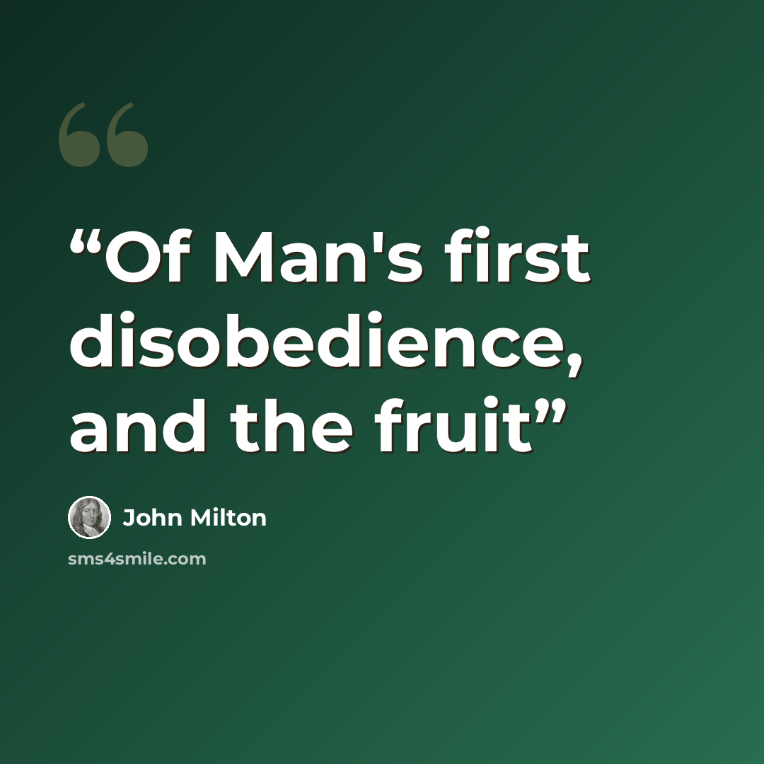 “Of Man's first disobedience, and the fruit” quote by John Milton