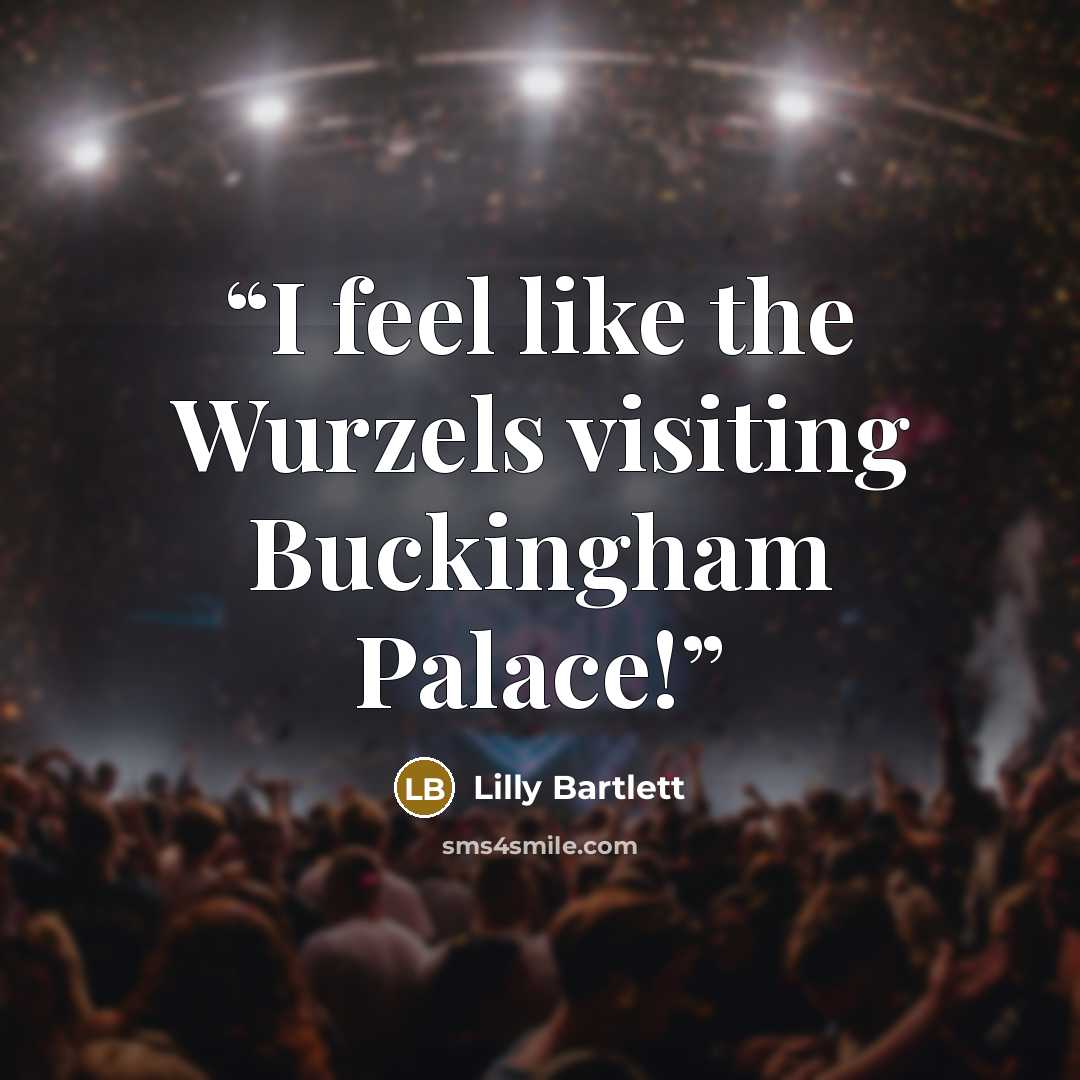 “I feel like the Wurzels visiting Buckingham Palace!” quote by Lilly Bartlett