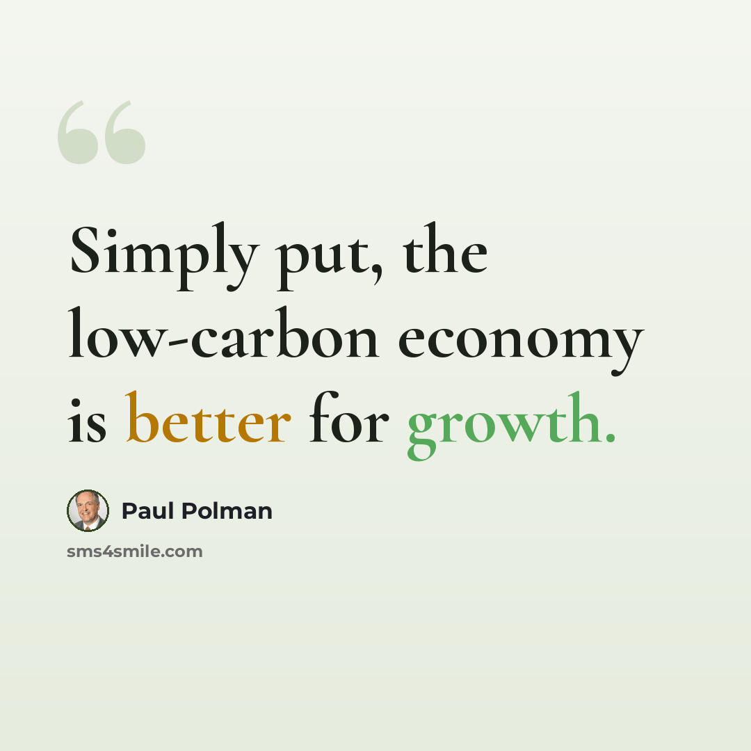 “Simply put, the low-carbon economy is better for growth.” quote by Paul Polman