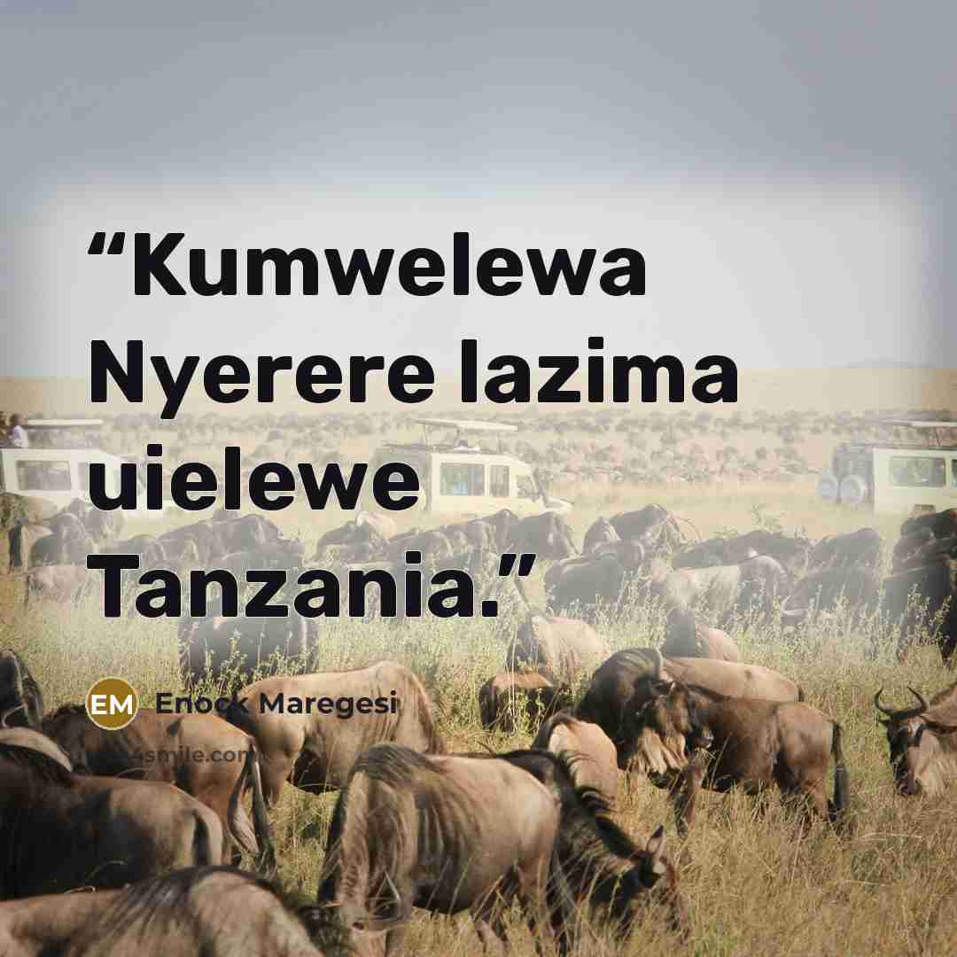 “Kumwelewa Nyerere lazima uielewe Tanzania.” quote by Enock Maregesi