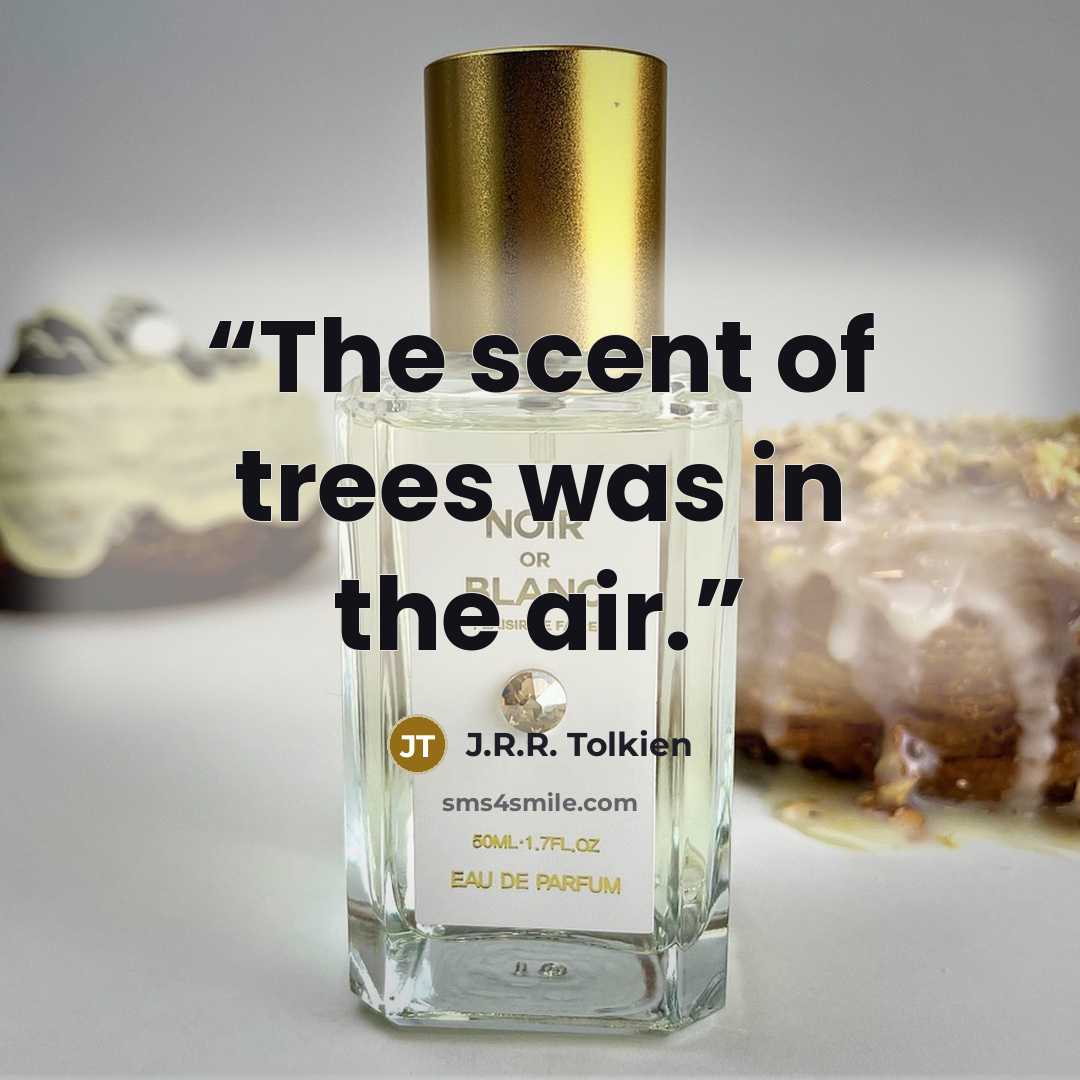 “The scent of trees was in the air.” quote by J.R.R. Tolkien